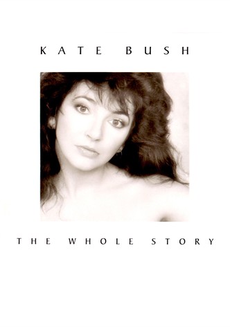 Kate Bush - The Whole Story